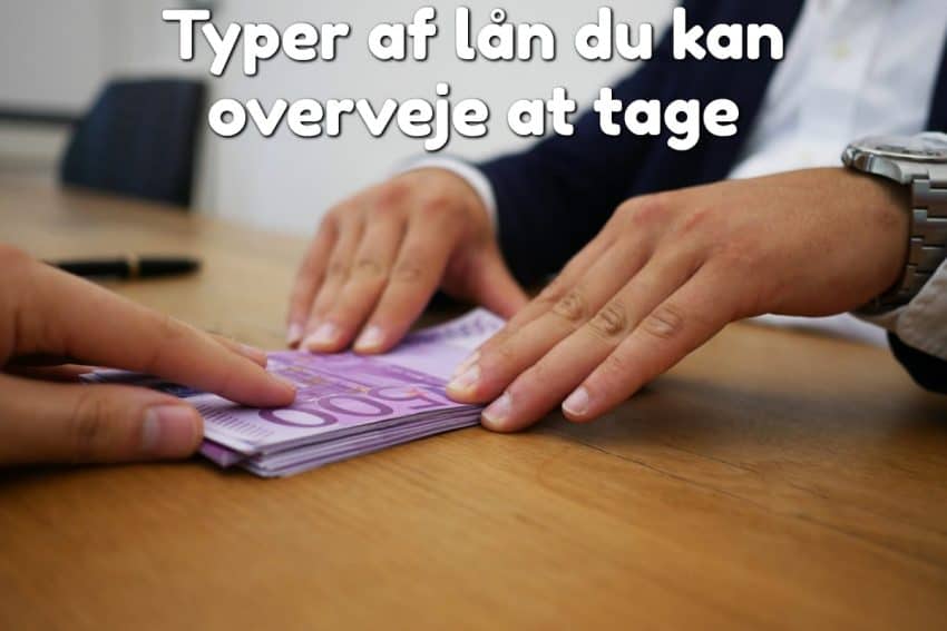 Typer af lån du kan overveje at tage